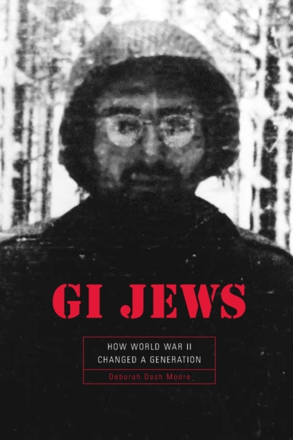 GI Jews : How World War II Changed a Generation, Paperback / softback Book