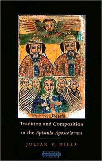 Tradition and Composition in the Epistula Apostolorum, Paperback / softback Book