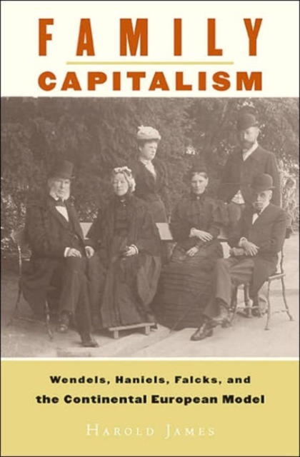 Family Capitalism : Wendels, Haniels, Falcks, and the Continental European Model, Hardback Book