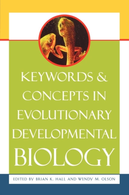 Keywords and Concepts in Evolutionary Developmental Biology, Paperback / softback Book