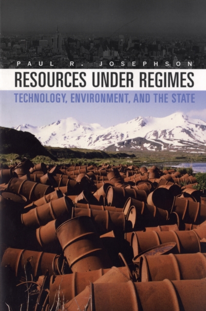 Resources under Regimes : Technology, Environment, and the State, Paperback / softback Book