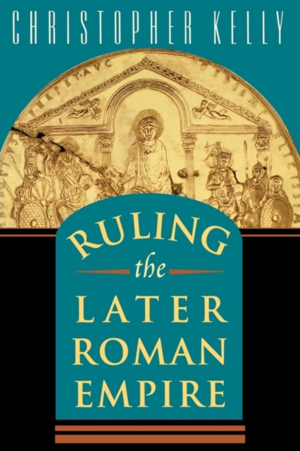 Ruling the Later Roman Empire, Paperback / softback Book