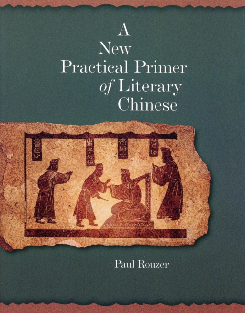 A New Practical Primer of Literary Chinese, Paperback / softback Book