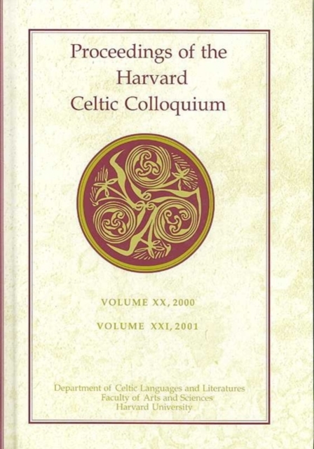 Proceedings of the Harvard Celtic Colloquium, 20/21: 2000 and 2001, Hardback Book