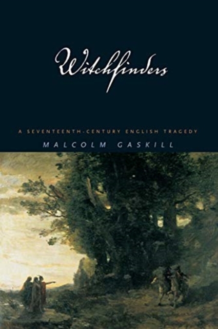 Witchfinders : A Seventeenth-Century English Tragedy, Paperback / softback Book
