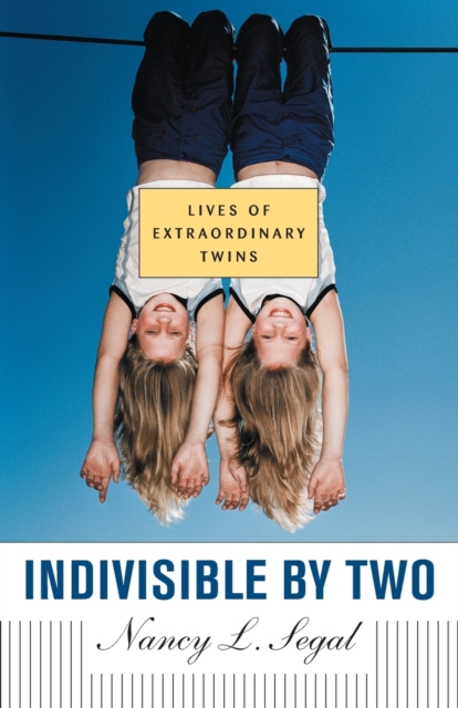 Indivisible by Two : Lives of  Extraordinary Twins, Paperback / softback Book