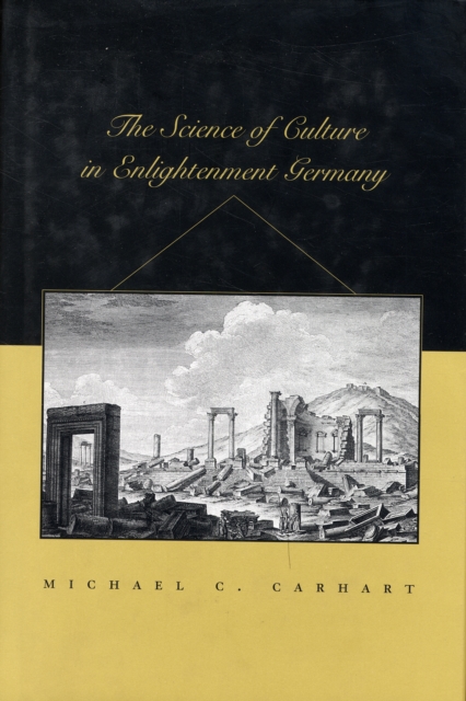 The Science of Culture in Enlightenment Germany, Hardback Book