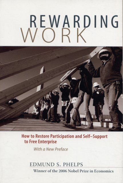 Rewarding Work : How to Restore Participation and Self-Support to Free Enterprise, With a New Preface, Paperback / softback Book
