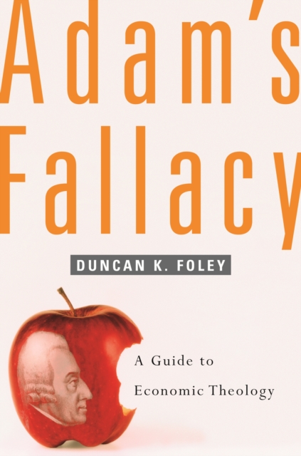 Adam's Fallacy : A Guide to Economic Theology, PDF eBook