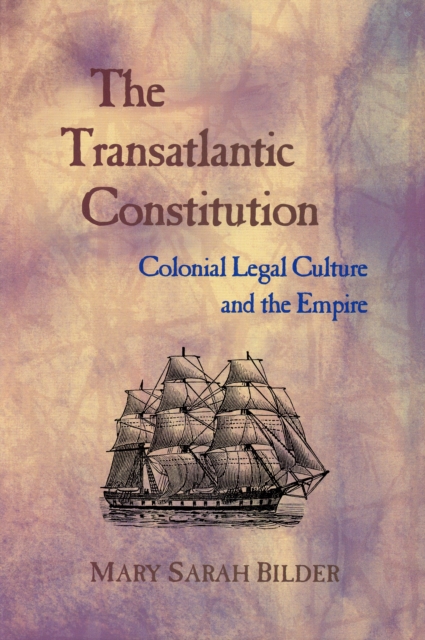 The Transatlantic Constitution : Colonial Legal Culture and the Empire, Paperback / softback Book