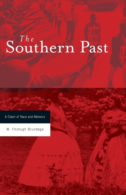 The Southern Past : A Clash of Race and Memory, Paperback / softback Book