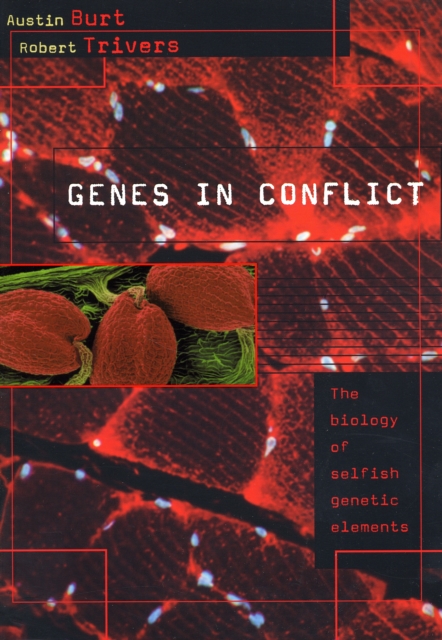 Genes in Conflict : The Biology of Selfish Genetic Elements, Paperback / softback Book