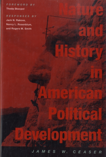 Nature and History in American Political Development : A Debate, Paperback / softback Book