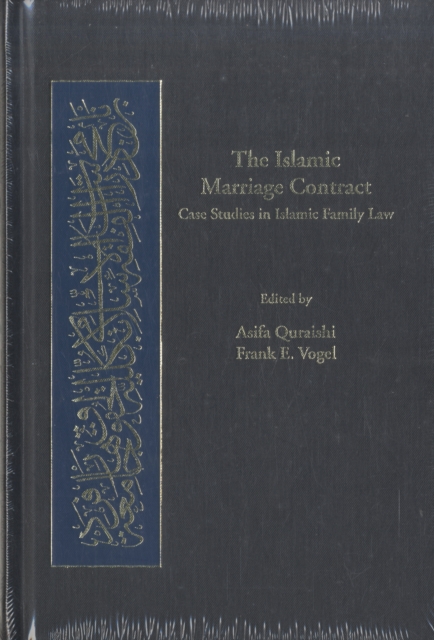 The Islamic Marriage Contract : Case Studies in Islamic Family Law, Hardback Book