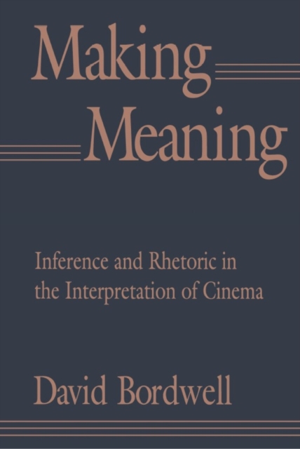 Making Meaning : Inference and Rhetoric in the Interpretation of Cinema, PDF eBook