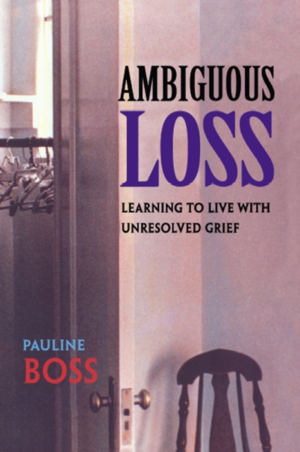 Ambiguous Loss : Learning to Live with Unresolved Grief, PDF eBook