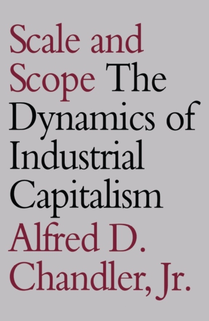 Scale and Scope : The Dynamics of Industrial Capitalism, PDF eBook