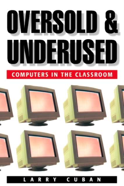 Oversold and Underused : Computers in the Classroom, PDF eBook
