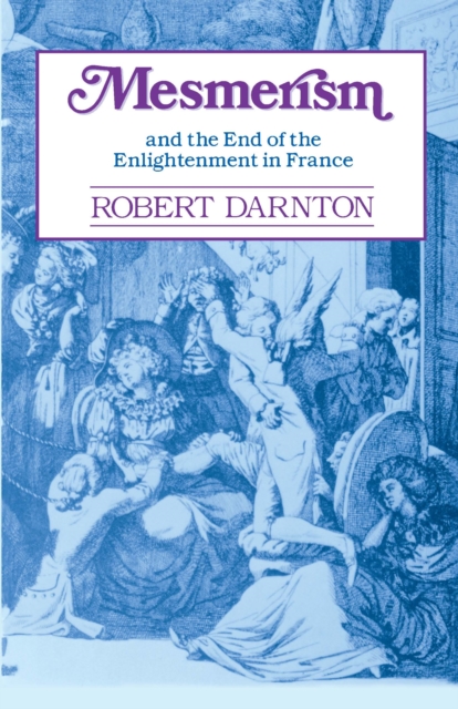 Mesmerism and the End of the Enlightenment in France, PDF eBook