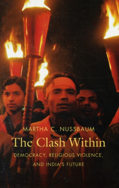 The Clash Within : Democracy, Religious Violence, and India's Future, Paperback / softback Book