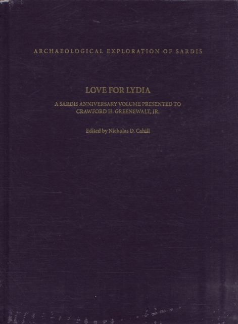 Love for Lydia : A Sardis Anniversary Volume Presented to Crawford H. Greenewalt, Jr., Hardback Book