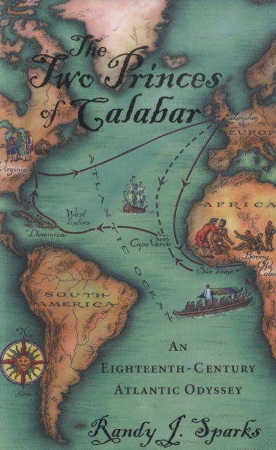 The Two Princes of Calabar : An Eighteenth-Century Atlantic Odyssey, Paperback / softback Book