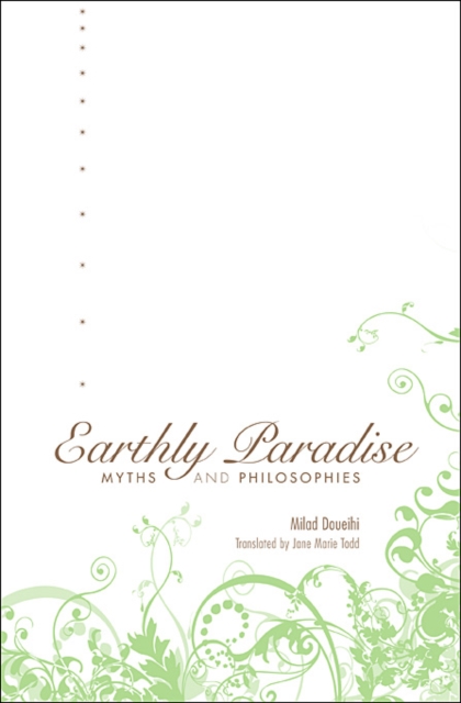 Earthly Paradise : Myths and Philosophies, Hardback Book