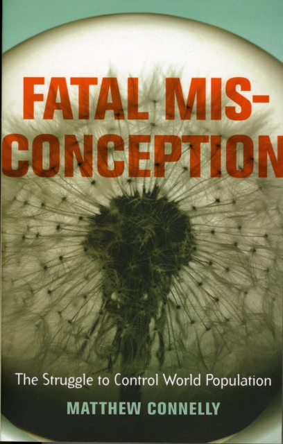 Fatal Misconception : The Struggle to Control World Population, Paperback / softback Book
