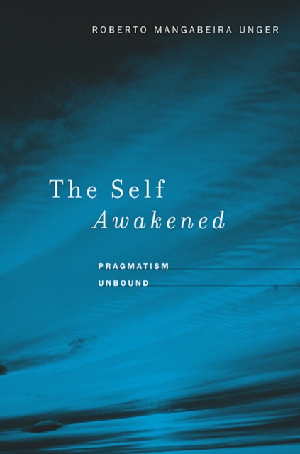 The Self Awakened : Pragmatism Unbound, Paperback / softback Book