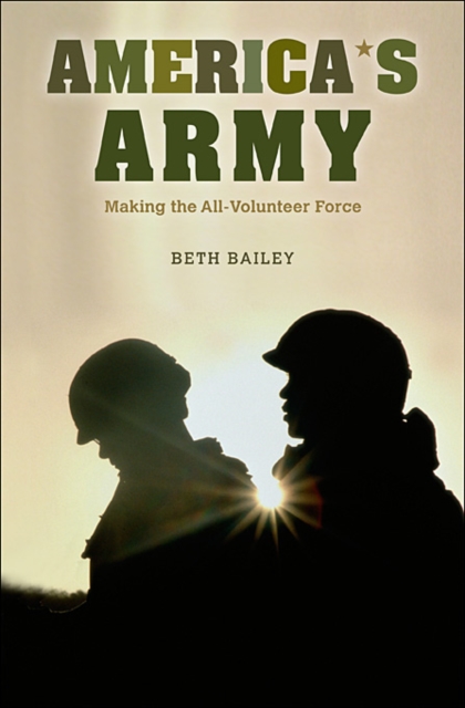 America's Army : Making the All-Volunteer Force, Hardback Book