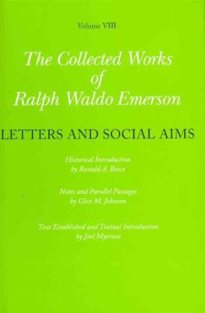 Collected Works of Ralph Waldo Emerson : Letters and Social Aims Volume VIII, Hardback Book