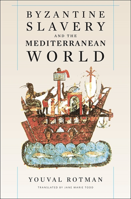 Byzantine Slavery and the Mediterranean World, Hardback Book
