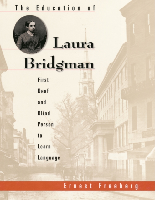 The Education of Laura Bridgman : First Deaf and Blind Person to Learn Language, PDF eBook