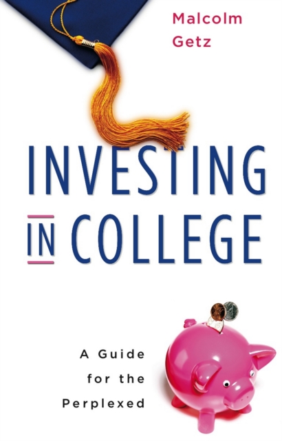 Investing in College : A Guide for the Perplexed, PDF eBook