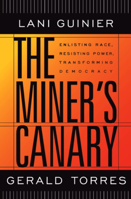 The Miner’s Canary : Enlisting Race, Resisting Power, Transforming Democracy, PDF eBook