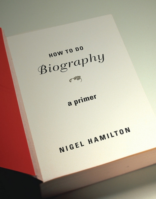 How To Do Biography : A Primer, PDF eBook