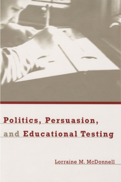 Politics, Persuasion, and Educational Testing, PDF eBook