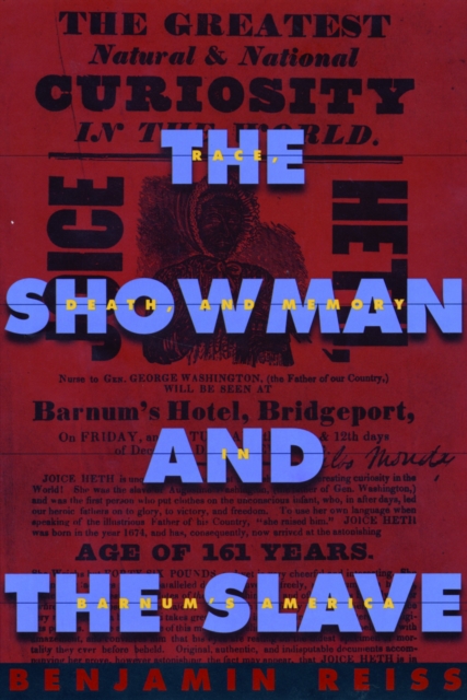 The Showman and the Slave : Race, Death, and Memory in Barnum's America, PDF eBook