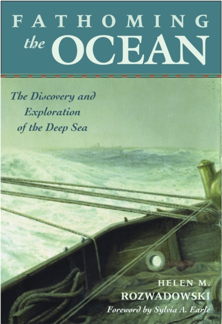 Fathoming the Ocean : The Discovery and Exploration of the Deep Sea, PDF eBook