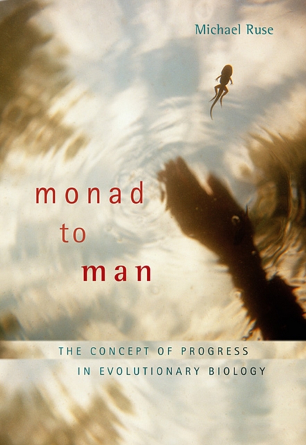 Monad to Man : The Concept of Progress in Evolutionary Biology, PDF eBook