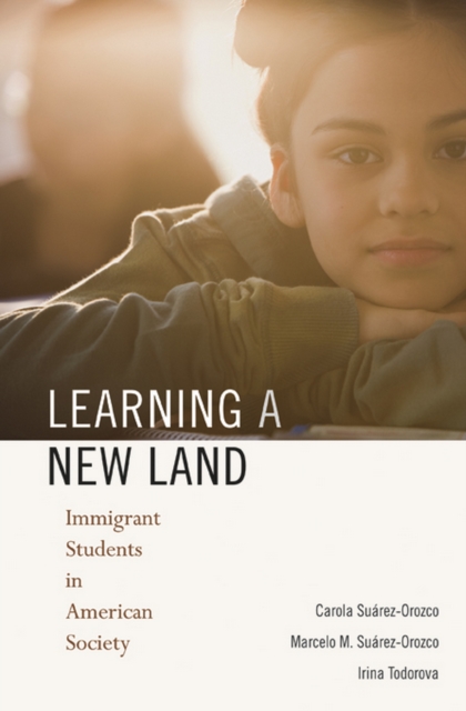 Learning a New Land : Immigrant Students in American Society, PDF eBook