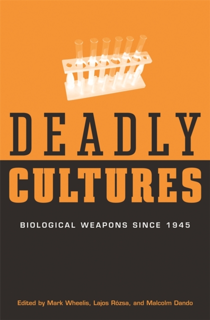 Deadly Cultures : Biological Weapons since 1945, PDF eBook