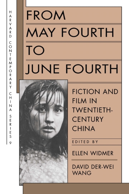 From May Fourth to June Fourth : Fiction and Film in Twentieth-Century China, PDF eBook