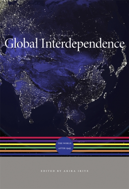 Global Interdependence : The World after 1945, Hardback Book