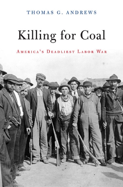 Killing for Coal : America’s Deadliest Labor War, Paperback / softback Book