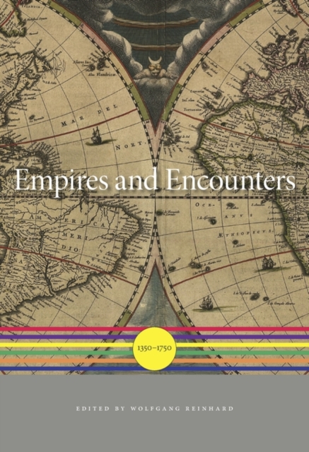 Empires and Encounters : 1350-1750, Hardback Book