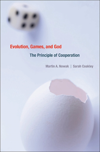 Evolution, Games, and God : The Principle of Cooperation, Hardback Book