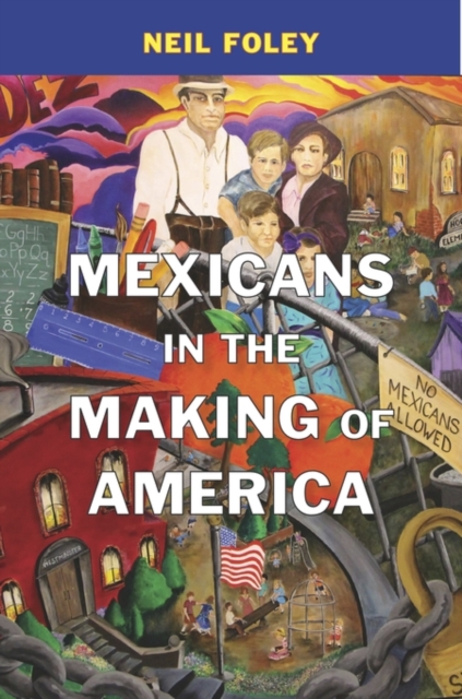Mexicans in the Making of America, Hardback Book