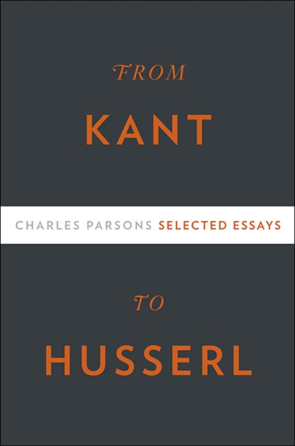 From Kant to Husserl : Selected Essays, Hardback Book