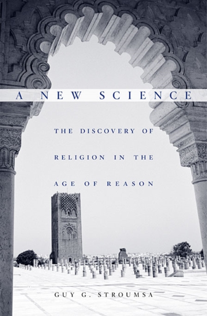 A New Science : The Discovery of Religion in the Age of Reason, Hardback Book
